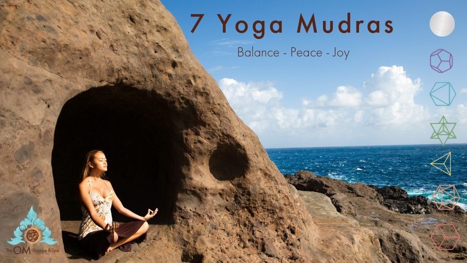 7 Mudras: Yoga of the Hands and the Fingers, and Their Meanings from The OM Shoppe